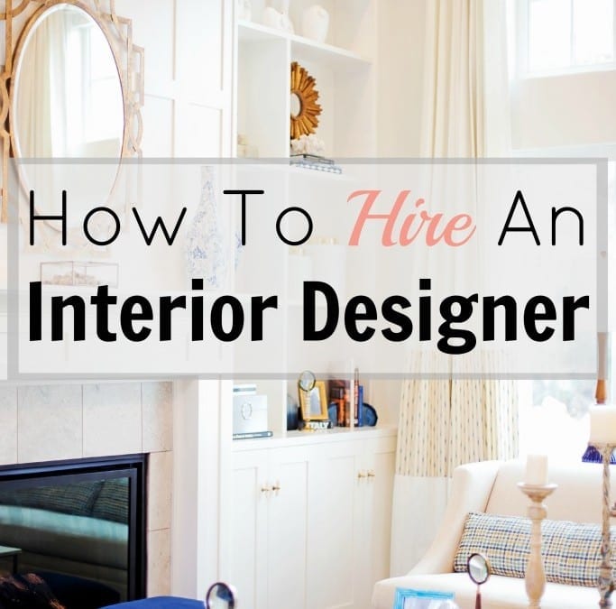 How To Hire An Interior Designer